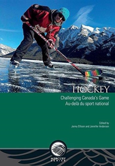 Hockey : Challenging Canada’s Game – Au-dela du sport national, Paperback / softback Book