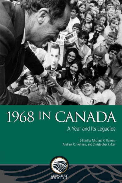1968 in Canada : A Year and Its Legacies, Paperback / softback Book