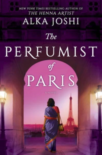 The Perfumist of Paris : A Novel from the Bestselling Author of the Henna Artist, Hardback Book