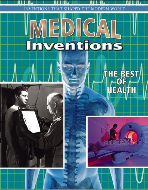 Medical Inventions : The Best of Health, Paperback / softback Book
