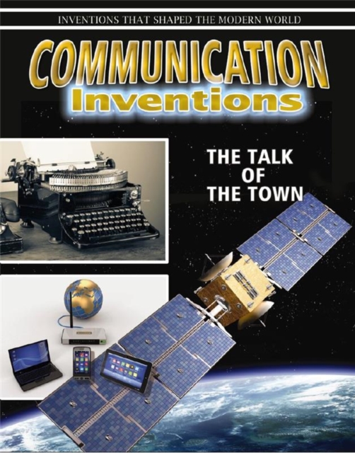 Communication Inventions : The Talk of the Town, Paperback / softback Book