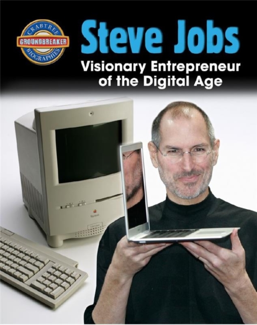 Steve Jobs : Visionary Entrepreneur of the Digital Age, Paperback / softback Book