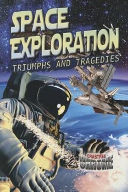 Space Exploration : Triumphs and Tragedies, Paperback / softback Book