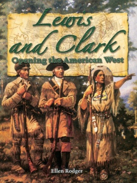 Lewis and Clark : Opening the American West, Paperback / softback Book