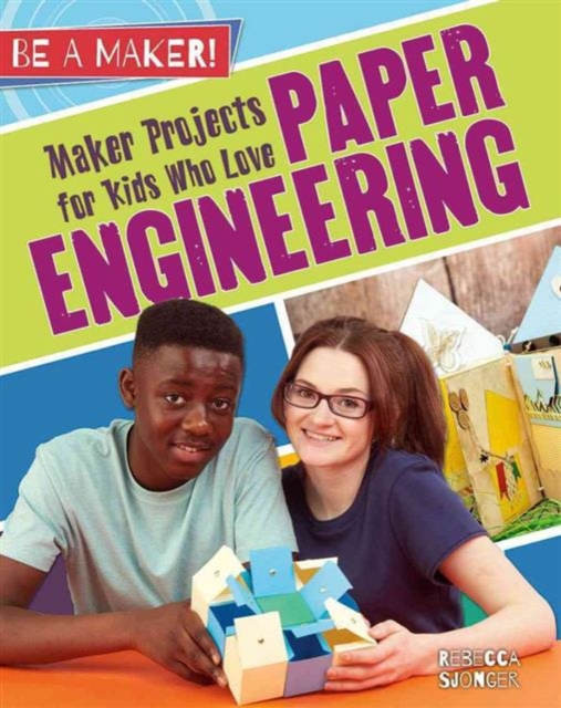 Maker Projects for Kids Who Love Paper Engineering, Paperback / softback Book