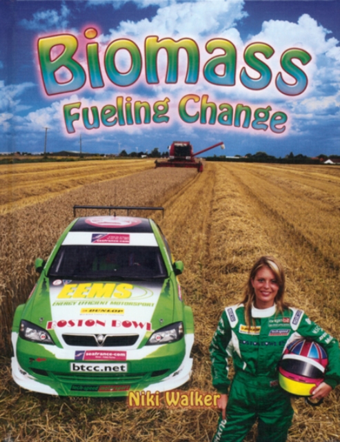 Biomass : Fueling Change, Hardback Book