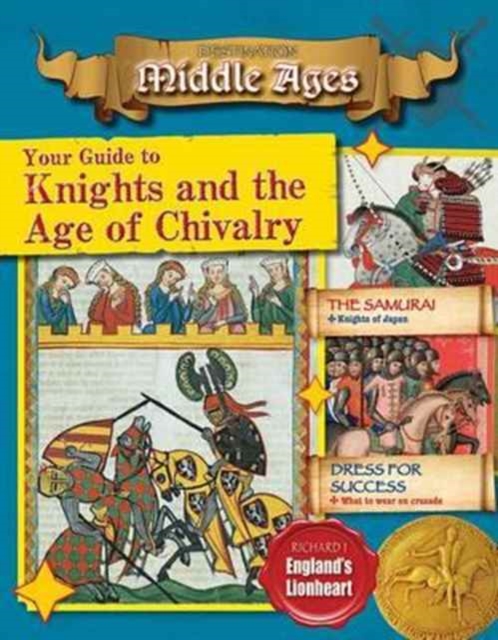 Your Guide to Knights and the Age of Chivalry, Paperback / softback Book
