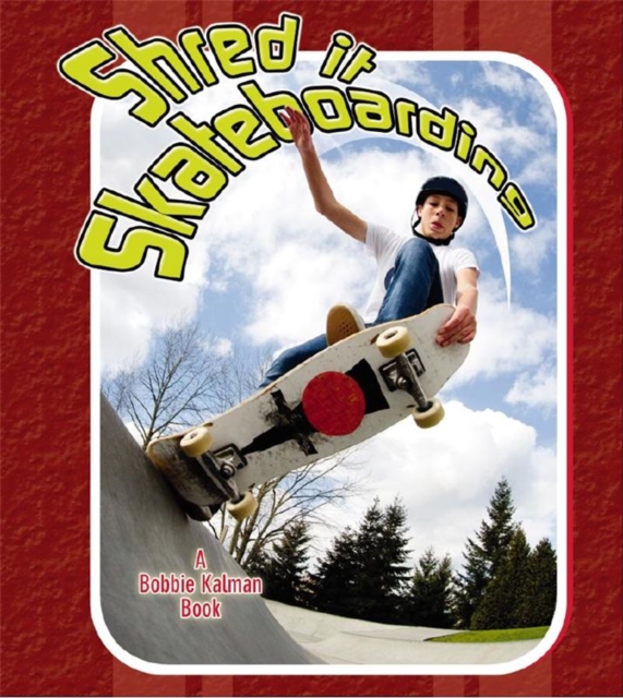 Shred It Skateboarding, Paperback / softback Book