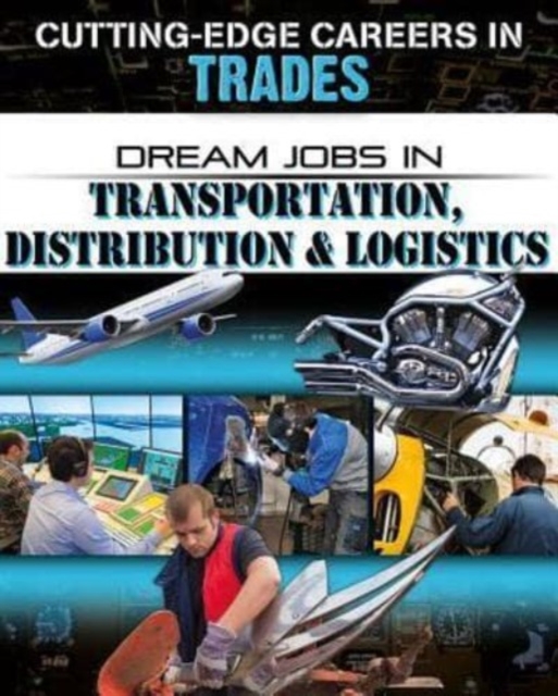 Dream Jobs Transportation Distribution and Logistics, Paperback / softback Book