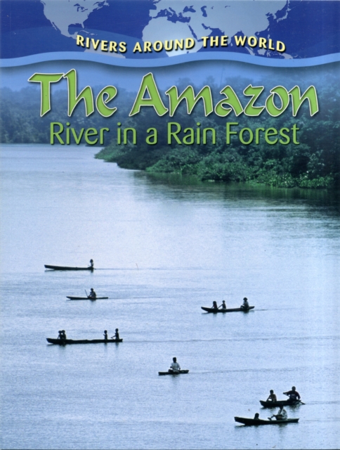 The Amazon : River in a Rain Forest, Paperback / softback Book