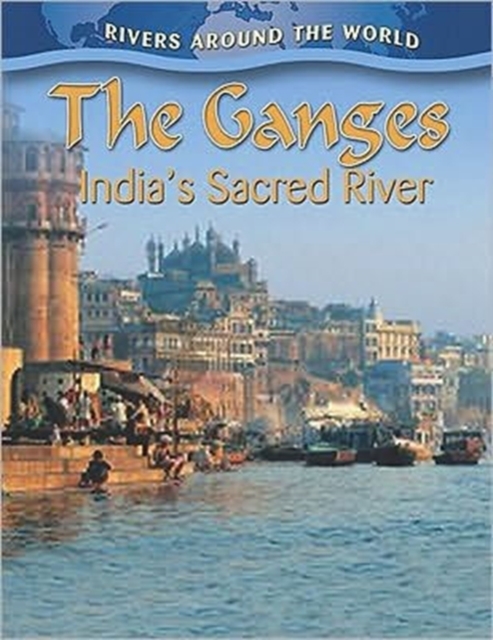 The Ganges: Indias Sacred River, Paperback / softback Book