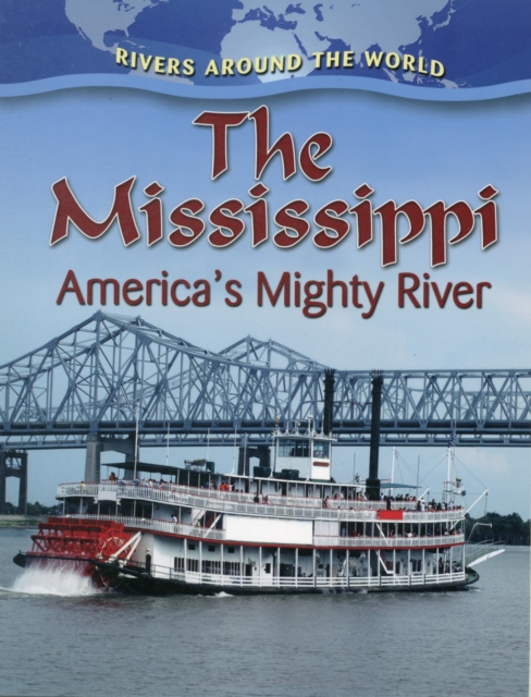 The Mississippi : Americas Mighty River, Paperback / softback Book