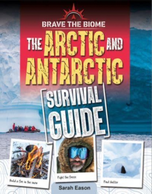 Arctic and Antarctic Survival Guide, Paperback / softback Book