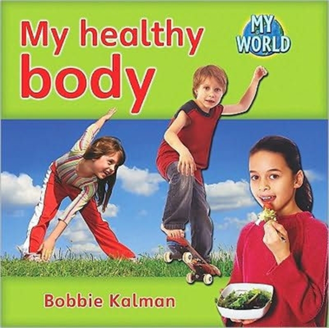 My healthy body : Health in My World, Paperback / softback Book
