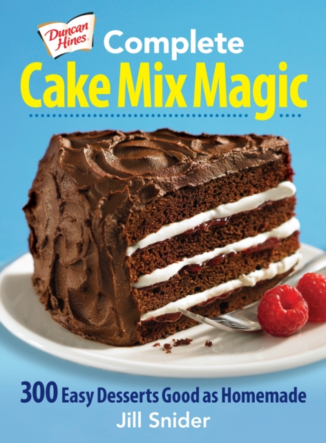 Complete Cake Mix Magic: 300 Easy Desserts Good as Homemade, Paperback / softback Book