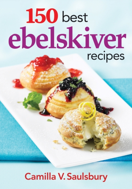 150 Best Ebelskiver Recipes, Paperback / softback Book