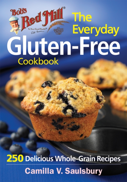 Bob's Red Mill Everyday Gluten-Free Cookbook, Paperback / softback Book