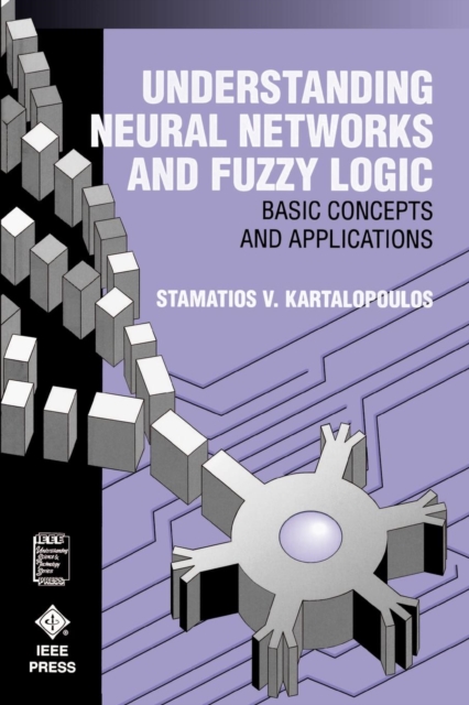 Understanding Neural Networks and Fuzzy Logic : Basic Concepts and Applications, Paperback / softback Book