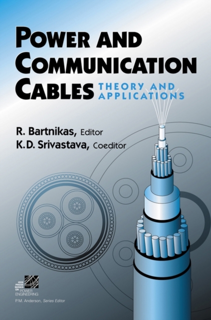 Power and Communication Cables : Theory and Applications, Hardback Book