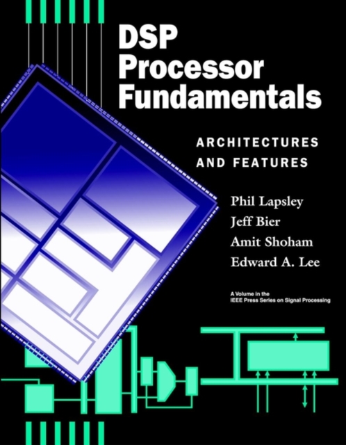 DSP Processor Fundamentals : Architectures and Features, Paperback / softback Book