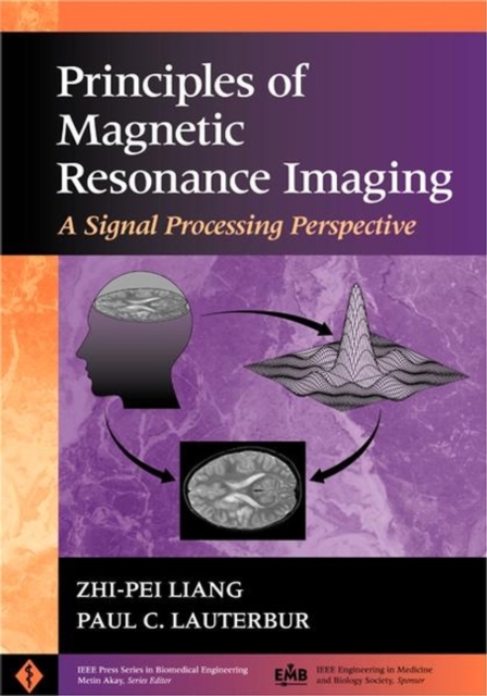 Principles of Magnetic Resonance Imaging : A Signal Processing Perspective, Hardback Book