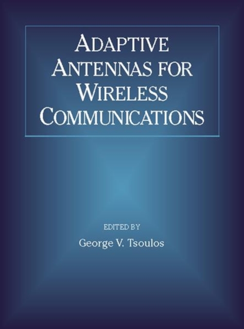 Adaptive Antennas for Wireless Communications, Paperback / softback Book
