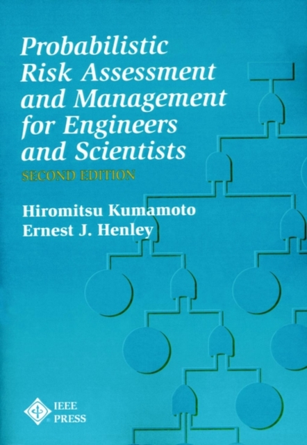 Probablistic Risk Assessment and Management for Engineers and Scientists, Paperback / softback Book