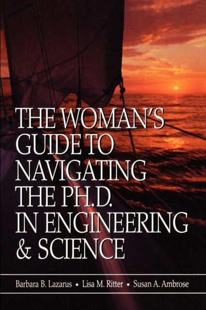 The Woman's Guide to Navigating the Ph.D. in Engineering & Science, Paperback / softback Book