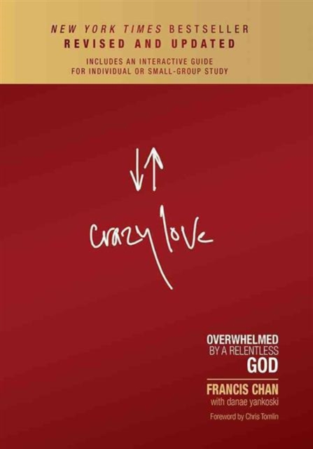 Crazy Love : Overwhelmed by A Relentless God, Hardback Book