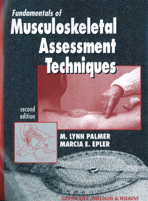 Fundamentals of Musculoskeletal Assessment Techniques, Paperback / softback Book