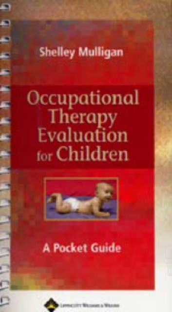 Occupational Therapy Evaluation for Children : A Pocket Guide, Spiral bound Book