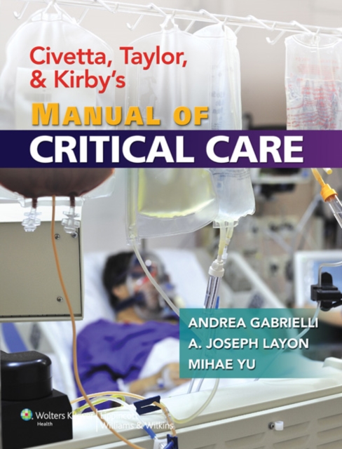 Civetta, Taylor, and Kirby's Manual of Critical Care, Paperback / softback Book