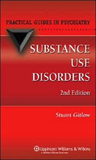 Substance Use Disorders : A Practical Guide, Paperback Book