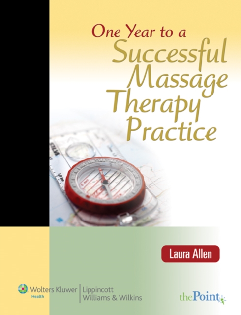 One Year to a Successful Massage Therapy Practice, Paperback Book