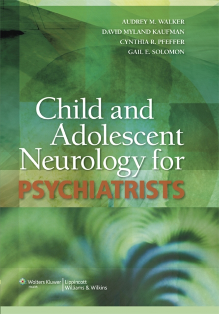 Child and Adolescent Neurology for Psychiatrists, Hardback Book