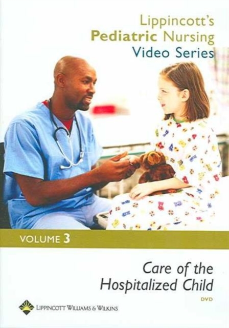 Lippincott's Pediatric Nursing Video Series: Care of the Hospitalized Child : Volume 3, DVD-ROM Book