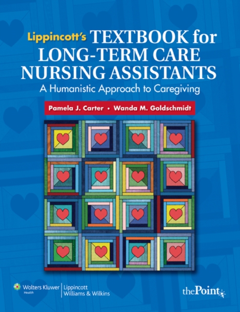 Lippincott's Textbook for Long-term Care Nursing Assistants : A Humanistic Approach to Caregiving, Paperback Book