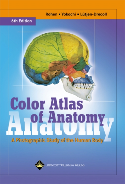 Color Atlas of Anatomy : A Photographic Study of the Human Body, Hardback Book