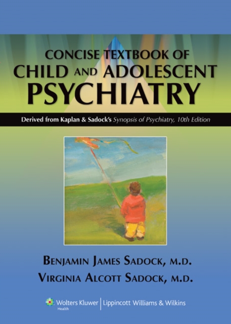 Kaplan and Sadock's Concise Textbook of Child and Adolescent Psychiatry, Paperback / softback Book