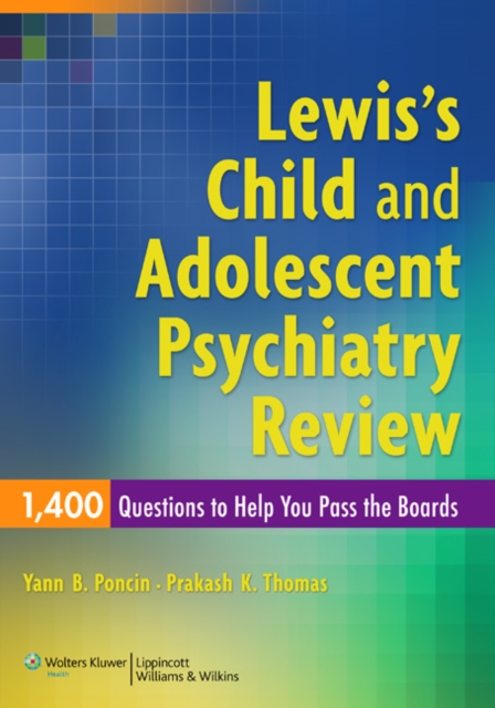 Lewis's Child and Adolescent Psychiatry Review: 1400 Questions to Help You Pass the Boards, Paperback / softback Book