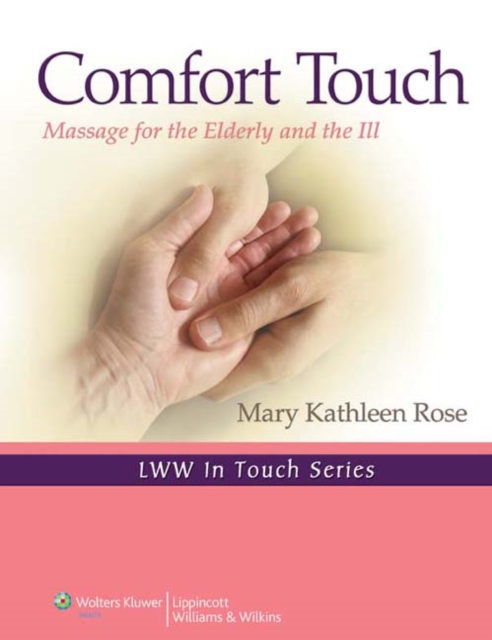 Comfort Touch : Massage for the Elderly and the Ill, Paperback / softback Book