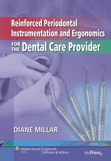 Reinforced Periodontal Instrumentation and Ergonomics for the Dental Care Provider, Fold-out book or chart Book