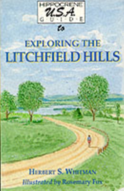 Hippocrene USA Guide to Exploring the Litchfield Hills, Paperback Book