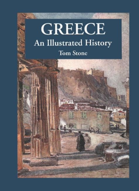 Greece : An Illustrated History, Hardback Book