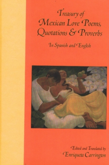 Treasury of Mexican Love Poems, Quotations and Proverbs : Bilingual, Hardback Book