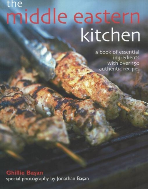 Middle Eastern Kitchen : A Book of Essential Ingredients with Over 150 Authentic Recipes, Paperback Book