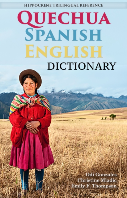 Quechua-Spanish-English Dictionary : A Hippocrene Trilingual Reference, EPUB eBook