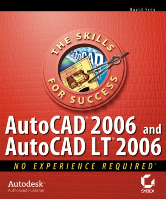 AutoCAD 2006 and AutoCAD LT 2006 : No Experience Required, Paperback / softback Book