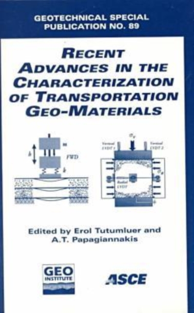 Recent Advances in the Characterization of Transportation Geo-materials, Paperback / softback Book