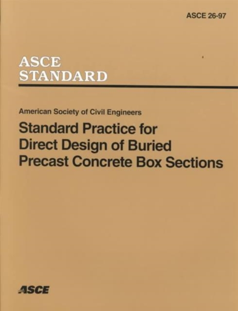 Standard Practice for Direct Design of Buried Precast Concrete Box Sections (26-97), Paperback / softback Book